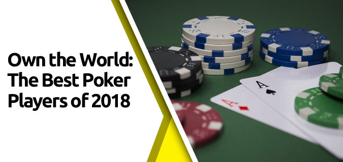 featured4 - Own the World: The Best Poker Players of 2018